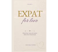 Expat for Love: Histórias reais de amor além das fronteiras