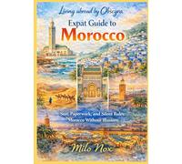 Expat Guide to Morocco: Sun, Paperwork, and Silent Rules: Morocco Without Illusions: 27
