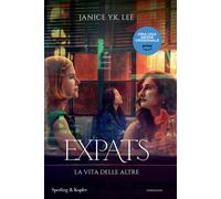 Expats. La vita delle altre - Lee Janice Y. K.
