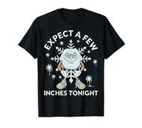 Expect A Few Inches Tonight Funny Snow Snowflake Maglietta