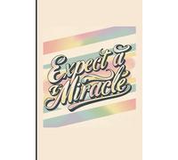 Expect a Miracle: Inspirational Journal