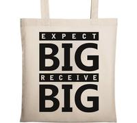 Expect Big Receive Big Go Big Borsa in cotone ecologico naturale beige