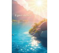 Expect the Best: A Lined Journal to Trust What’s Ahead
