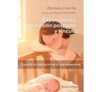 Expectativas, depresión posparto y vínculo. Cuando la crianza no es lo que esperabas: 0