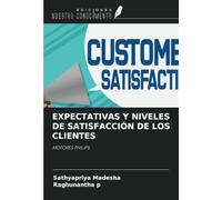 EXPECTATIVAS Y NIVELES DE SATISFACCIÓN DE LOS CLIENTES: MOTORES PHILIPS