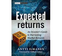 Expected Returns: An Investor's Guide to Harvesting Market Rewards