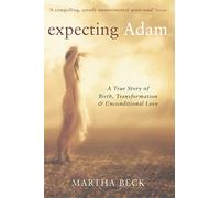 Expecting Adam: A true story of birth, transformation and unconditional love