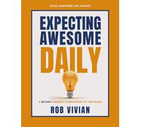 Expecting Awesome Daily Companion Workbook: A 90-Day Mindset Companion to the Book