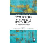 Expecting the End of the World in Medieval Europe: An Interdisciplinary Study