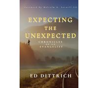 EXPECTING THE UNEXPECTED: Chronicles of an Evangelist