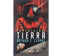 Expedici¢n a la Tierra - Lingua spagnola NUOVO Arthur Clarke 2019