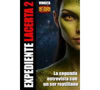 EXPEDIENTE LACERTA 2: La Segunda entrevista con un ser Reptiliano