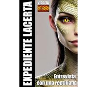 EXPEDIENTE LACERTA: Entrevista con una Reptiliana