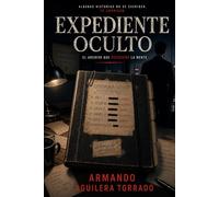 EXPEDIENTE OCULTO: EL ARCHIVO QUE REESCRIBE LA MENTE