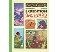 Expedition Backyard: Exploring Nature from Country to City (A Graphic Novel): 1
