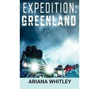 EXPEDITION: GREENLAND: A Daring Journey Through Uncharted Ice, Captured by an Adventurous Cast and Visionary Production