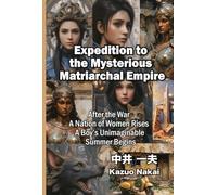 Expedition to the Mysterious Matriarchal Empire