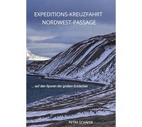 Expeditions-Kreuzfahrt Nordwest-Passage: ... auf den Spuren der großen Entdecker