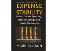 Expense Stability: How to Control Spending, Reduce Leakage, and Create Consistency