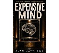 EXPENSIVE MIND: Think Rare. Earn More. Live Above Average.: 3