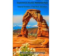 Experience Arches National Park: Natural Wonders & Red Rock Adventure