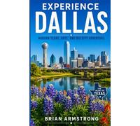 Experience Dallas: Modern Texas, Arts, and Big City Adventure
