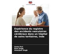 Expérience du registre des accidents vasculaires cérébraux dans un hôpital de soins tertiaires, Inde