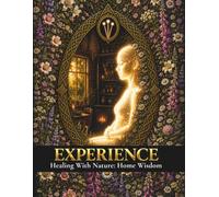 Experience Healing with Nature: Home Wisdom