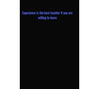 Experience is the best teacher if you are willing to learn: Motivational Quotes Journal for Men | Lined Paper | Notebook to Write