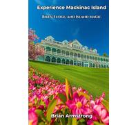 Experience Mackinac Island: Bikes, Fudge, and Island Magic