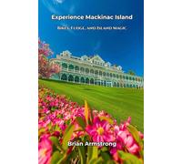 Experience Mackinac Island: Bikes, Fudge, and Island Magic