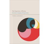 Experience of Fiction, The: Literature, Language, Interpretation