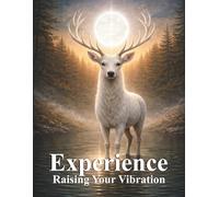 Experience Raising Your Vibration