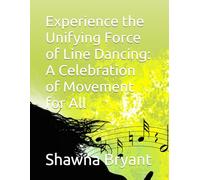 Experience the Unifying Force of Line Dancing: A Celebration of Movement for All