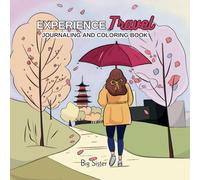 Experience Travel: A Coloring, Journaling, and Activity Book for Adults for Reflection and Relaxation