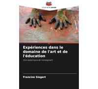 Expériences dans le domaine de l'art et de l'éducation: Une dialectique de l'enseignant