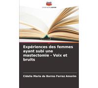 Expériences des femmes ayant subi une mastectomie - Voix et bruits