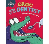 Experiences Matter: Croc Goes to the Dentist