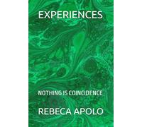 EXPERIENCES: NOTHING IS COINCIDENCE