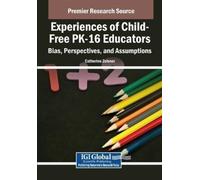 Experiences of Child-Free PK-16 Educators: Bias, Perspectives, and A (Tascabile)