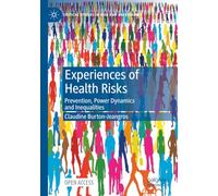 Experiences of Health Risks: Prevention, Power Dynamics and Inequalities