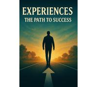 Experiences: The Path to Success