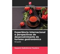 Experiência internacional e perspectivas de desenvolvimento do turismo gastronómico: Monografia