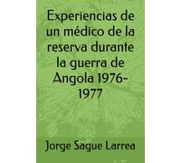 Experiencias de un médico de la reserva durante la guerra de Angola 1976-1977
