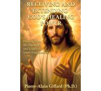 Experiencing and Extending God's Healing Power