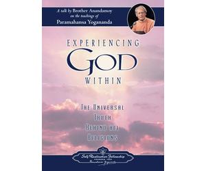 Experiencing God Within: The Universal Truth Behind All Religions