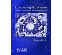 Experiencing Mathematics: What do we do, when we do mathematics?