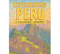 Experiencing Peru: A Coloring Journey