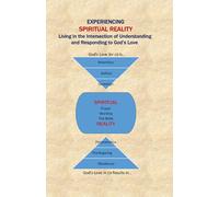 Experiencing Spiritual Reality: Understanding and Responding to God's Love