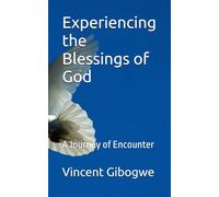 Experiencing the Blessings of God: A Journey of Encounter